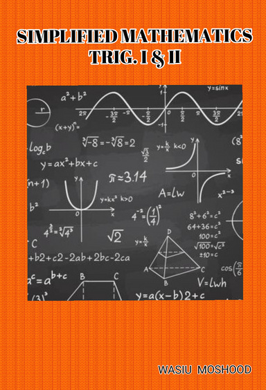 SIMPLIFIED MATHEMATICS: TRIG.I AND II