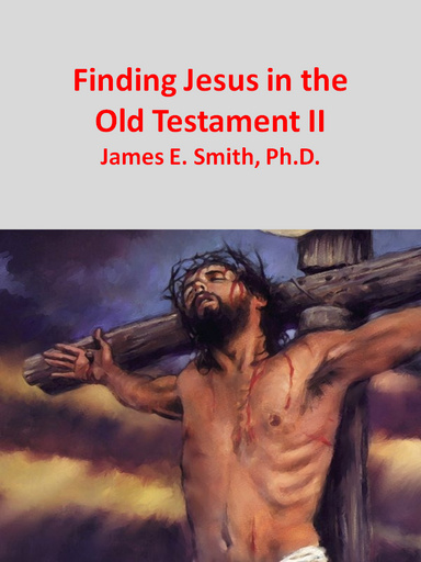 Finding Jesus in the Old Testament II