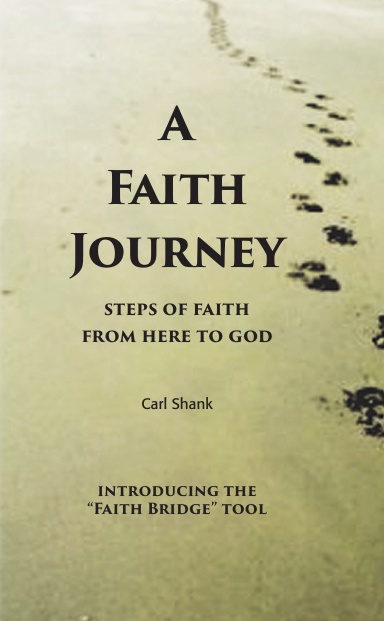 A Faith Journey: Steps of Faith From Here to God