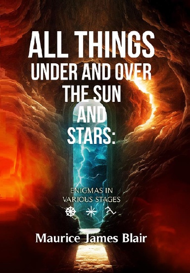 All Things under and over the Sun and Stars