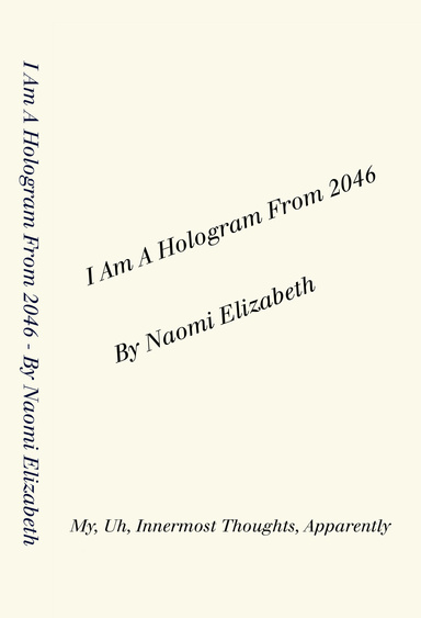 I Am A Hologram From 2046