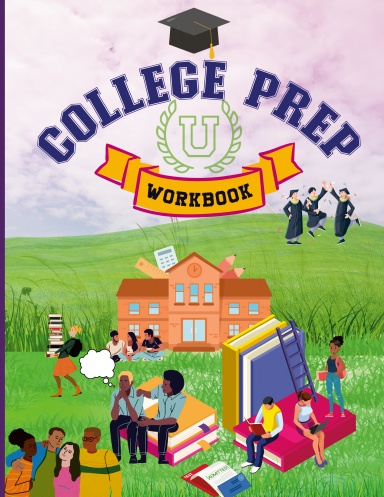 College Prep Workbook: A Guide for Young Adults