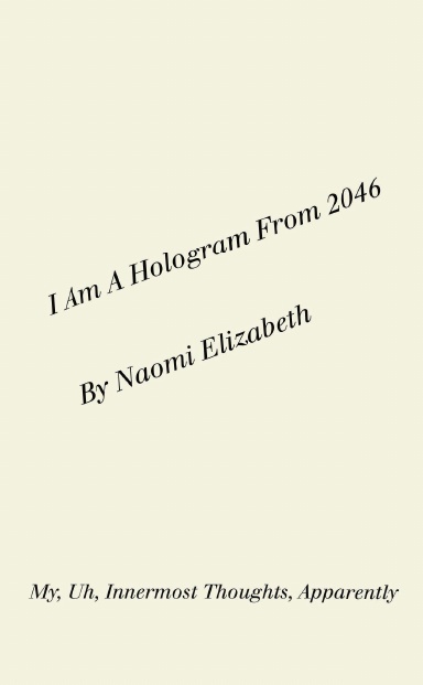 I Am A Hologram From 2046