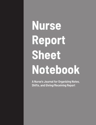 Nurse Report Sheet Notebook