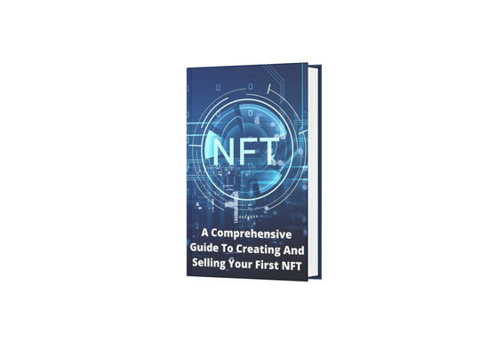 NFT: A Comprehensive Guide To Creating And Selling Your First NFT