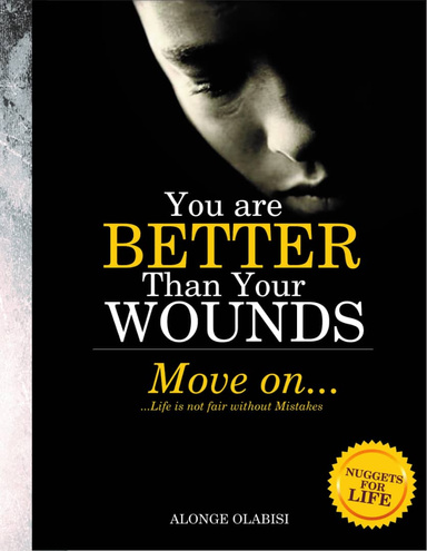 You are better than your wounds, move on
