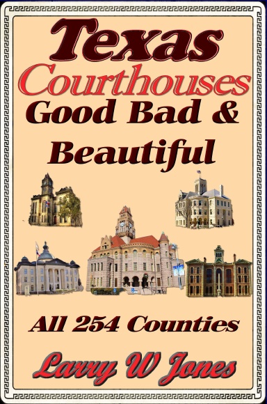 Texas Courthouses - Good Bad and Beautiful