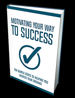 MOTIVATING YOUR WAY TO SUCCEES
