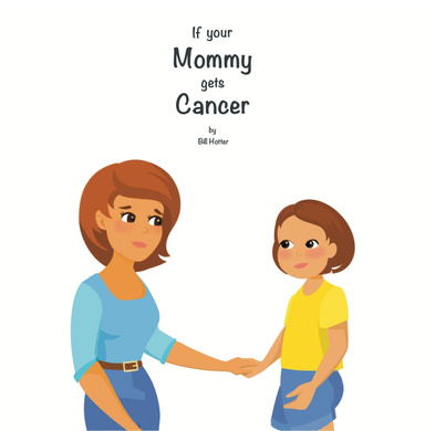 If Your Mommy Gets Cancer