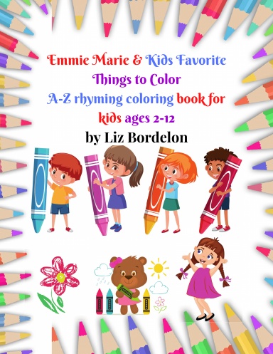 Emmie Marie & Kids Favorite Things to Color A-Z: