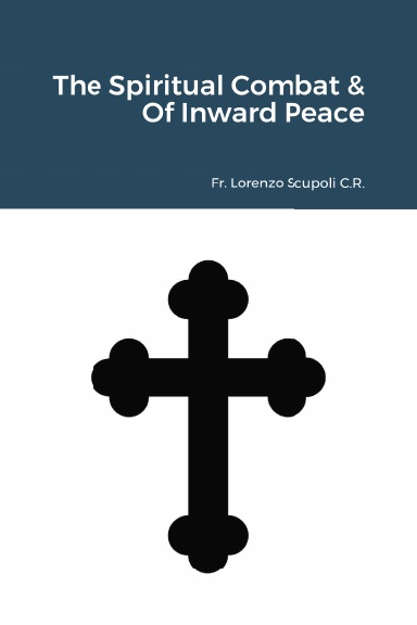 The Spiritual Combat & Of Inward Peace