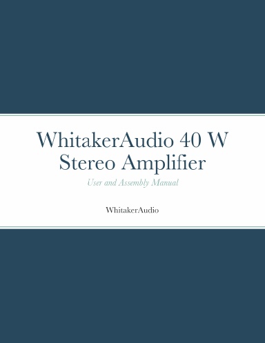 WhitakerAudio 40 W Stereo Amplifier