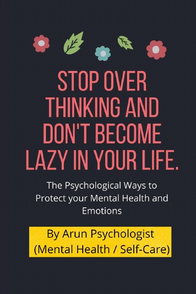 Stop over thinking and don't become lazy in your life