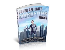 Super Affiliating Marketing Edges