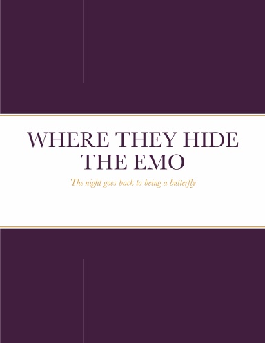 WHERE THEY HIDE THE EMOTION