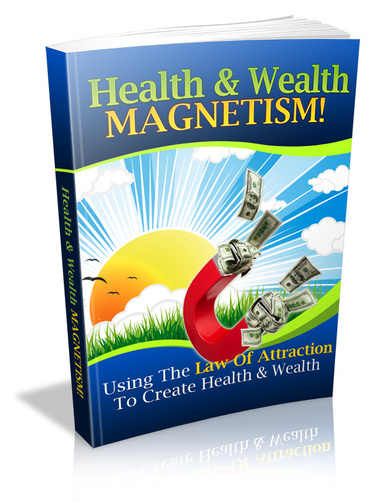 Health & wealth magnetism!