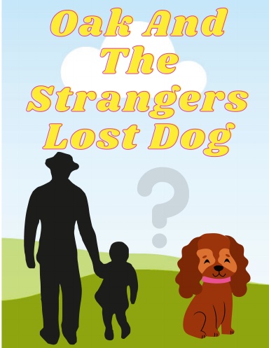 Oak And The Strangers Lost Dog