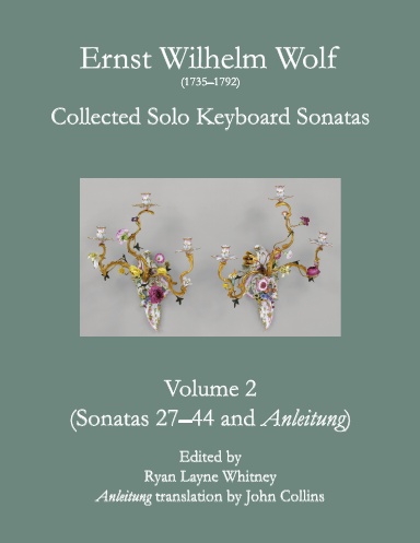 E.W. Wolf: Collected Solo Keyboard Sonatas, Volume 2