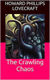 The Crawling Chaos