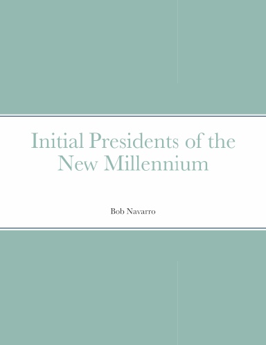 Initial Presidents of the New Millennium