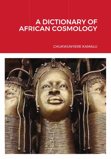 A DICTIONARY OF AFRICAN COSMOLOGY