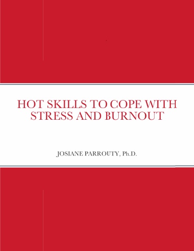 HOT SKILLS TO COPE WITH STRESS AND BURNOUT