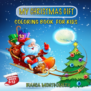 My Christmas Gift-Coloring Book For Kids Ages 6-12