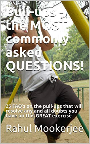 Pull-ups - the MOST commonly asked QUESTIONS!E
