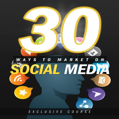 30 Ways to Market on Social Media