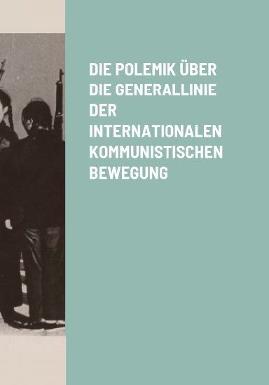 DIE POLEMIK ÜBER DIE GENERALLINIE DER INTERNATIONALEN KOMMUNISTISCHEN BEWEGUNG