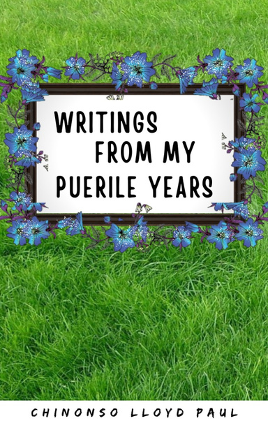Writings From My Puerile Years