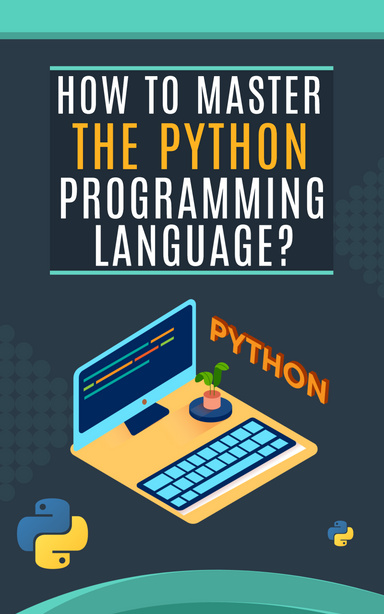 How to master the Python programming language?