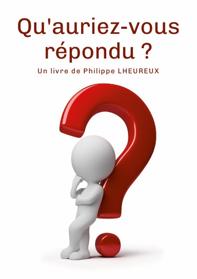 Qu'auriez-vous répondu ?