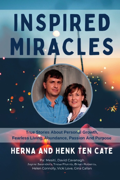 Inspired Miracles: Herna and Henk ten Cate