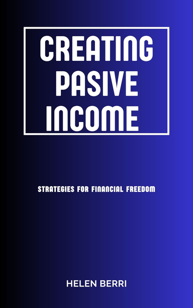 How To Create Passive Income