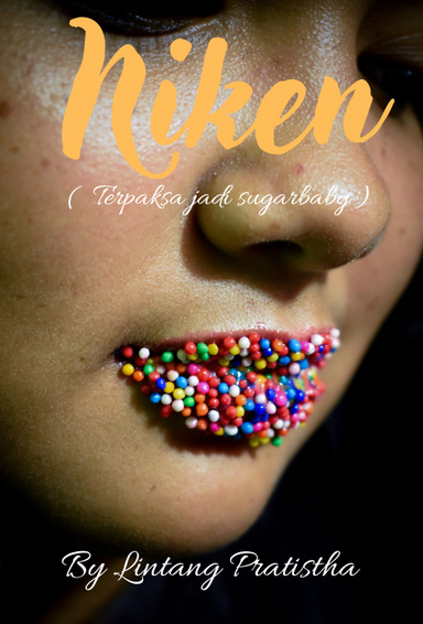 Niken ( Terpaksa Jadi Sugarbaby )