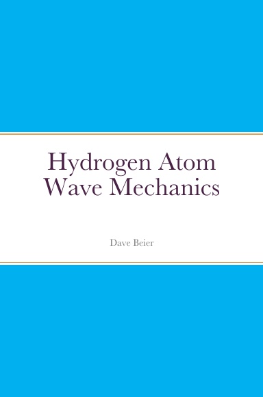 Hydrogen Atom Wave Mechanics
