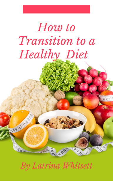 How to Transition to a Healthy Diet
