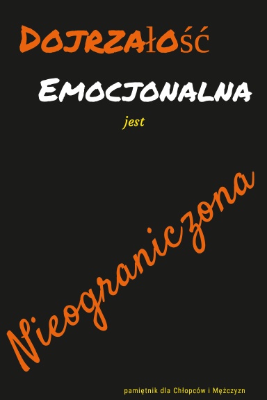 Dojrzałość Emocjonalna jest Nieograniczona