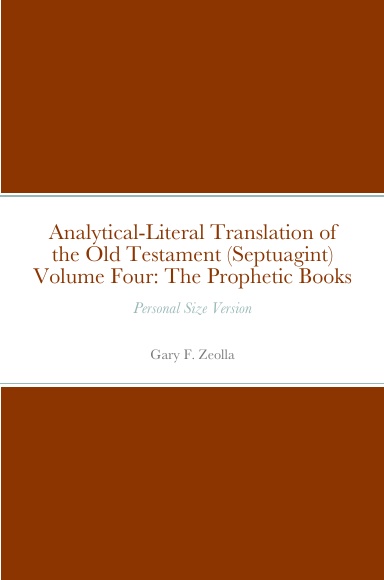 Analytical-Literal Translation of the Old Testament (Septuagint) Volume Four: The Prophetic Books
