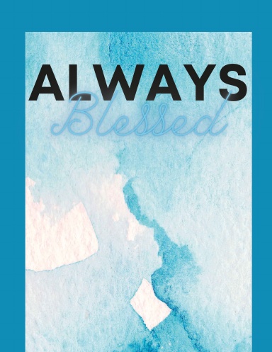 Always Blessed Blue Journal 8.5x11 120pps