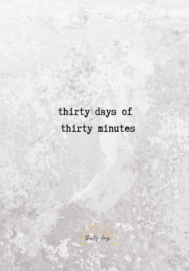Thirty Days of Thirty Minutes: A Journal for Growth and Resiliency