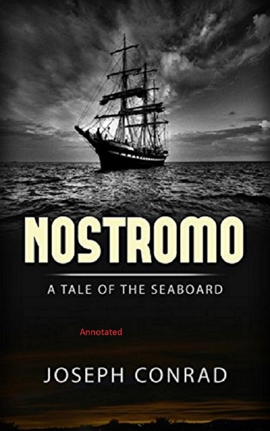Nostromo: A Tale of the Seaboard Annotated