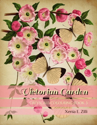 VICTORIAN GARDEN: Greyscale Colouring Book 3