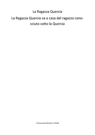 L a Ragazza Quercia, La ragazza Quercia va a casa del ragazzo conosciuto sotto la Quercia...