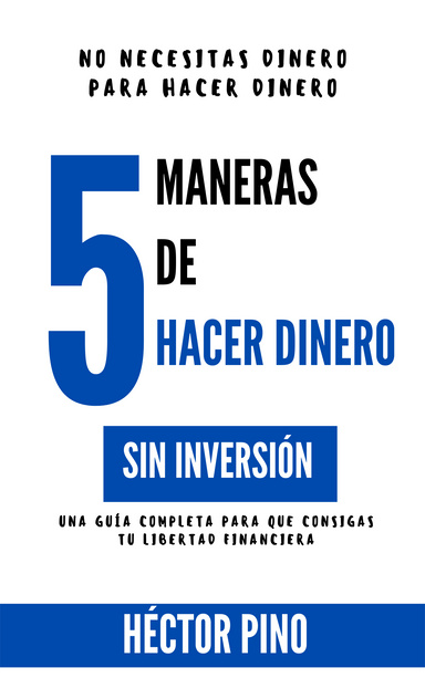 5 maneras de hacer dinero sin inversión