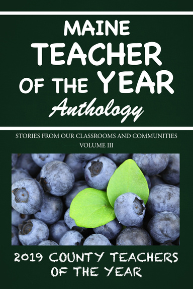 Maine Teacher of the Year Anthology