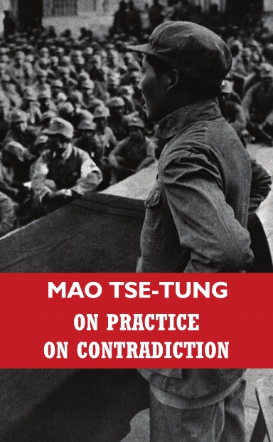 On Practice and On Contradiction