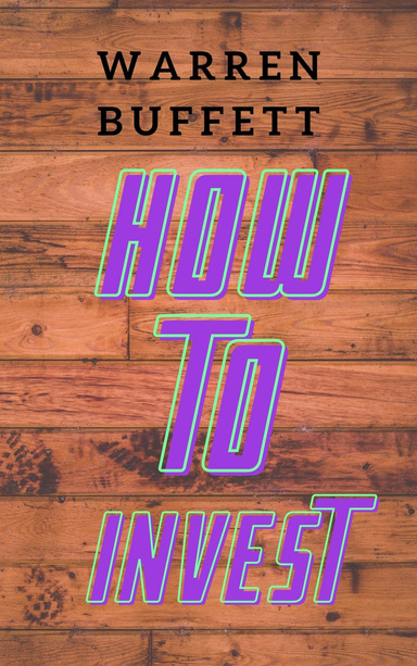 How To Invest Warren Buffett