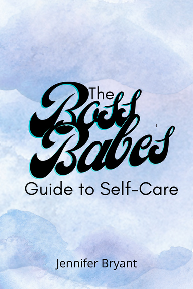 The Boss Babe's Guide to Self-Care E-Book